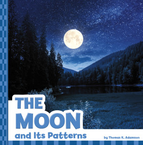 The Moon and Its Patterns by Thomas K. Adamson, 9781666355055