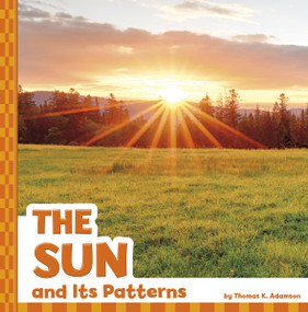 The Sun and Its Patterns by Thomas K. Adamson, 9781666355062