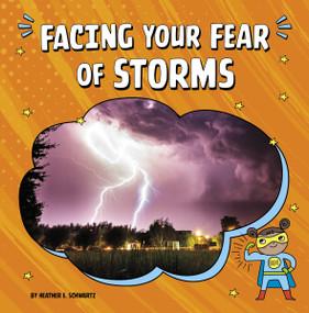 Facing Your Fear of Storms - 9781666355536 by Heather E. Schwartz, 9781666355536