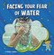 Facing Your Fear of Water - 9781666355543 by Heather E. Schwartz, 9781666355543