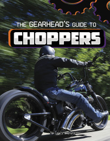 The Gearhead's Guide to Choppers by Lisa J. Amstutz, 9781666356540