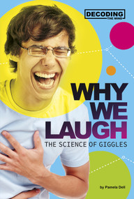 Why We Laugh (The Science of Giggles) by Pamela Dell, 9780756561765