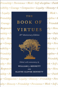 The Book of Virtues: 30th Anniversary Edition by William J. Bennett, Elayne Glover Bennett, 9781982197117
