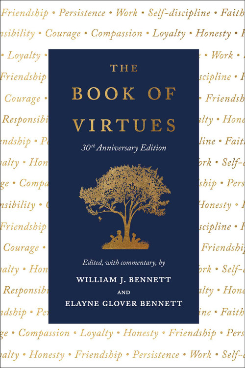 The Book of Virtues: 30th Anniversary Edition by William J. Bennett, Elayne Glover Bennett, 9781982197117