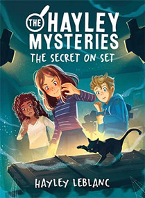 The Hayley Mysteries: The Secret on Set by Hayley LeBlanc, 9781728252049
