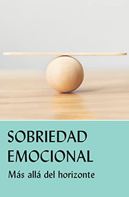 Sobriedad emocional (Más allá del horizonte) by AA Grapevine, 9781938413711