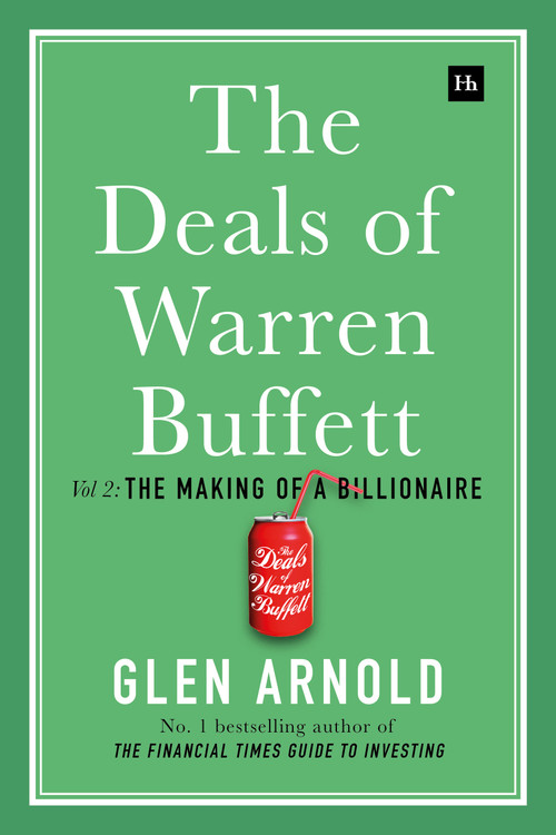 The Deals of Warren Buffett Volume 2 (The Making of a Billionaire) by Glen Arnold, 9780857196477