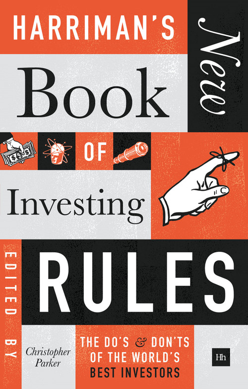 Harriman's NEW Book of Investing Rules (The do's and don'ts of the world's best investors) by Christopher Parker, 9780857196842