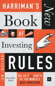 Harriman's NEW Book of Investing Rules (The do's and don'ts of the world's best investors) by Christopher Parker, 9780857196842