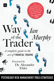 Way of the Trader (A complete guide to the art of financial trading) by Ian Murphy, 9780857196989