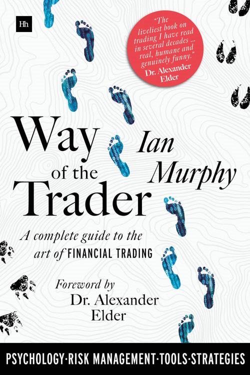 Way of the Trader (A complete guide to the art of financial trading) by Ian Murphy, 9780857196989