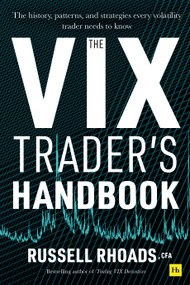The VIX Trader's Handbook (The history, patterns, and strategies every volatility trader needs to know) by Russell Rhoads, 9780857197115