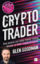 The Crypto Trader (How anyone can make money trading Bitcoin and other cryptocurrencies) by Glen Goodman, 9780857197177