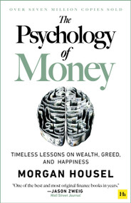 The Psychology of Money (Timeless lessons on wealth, greed, and happiness) by Morgan Housel, 9780857197689