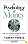 The Psychology of Money (Timeless lessons on wealth, greed, and happiness) by Morgan Housel, 9780857197689