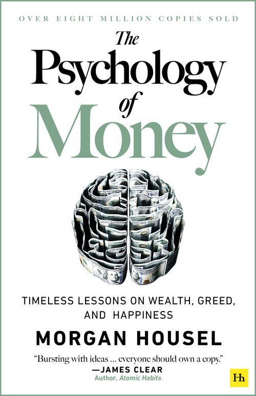 The Psychology of Money (Timeless lessons on wealth, greed, and happiness) by Morgan Housel, 9780857197689