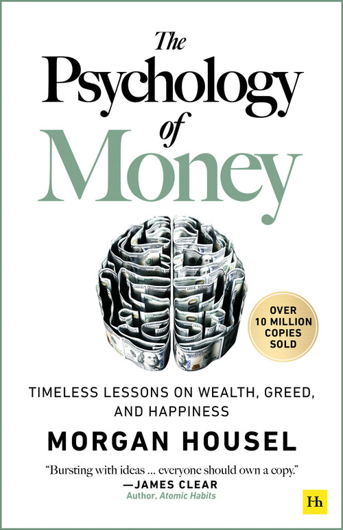 The Psychology of Money (Timeless lessons on wealth, greed, and happiness) by Morgan Housel, 9780857197689