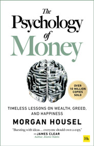 The Psychology of Money (Timeless lessons on wealth, greed, and happiness) by Morgan Housel, 9780857197689