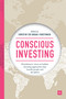 Conscious Investing (Practitioners' views on holistic investing approaches that benefit people and the planet) by Christin ter Braak-Forstinger, 9780857196170