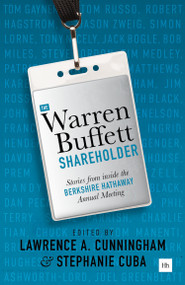 The Warren Buffett Shareholder (Stories from inside the Berkshire Hathaway Annual Meeting) by Lawrence A. Cunningham, Stephanie Cuba, 9780857197009