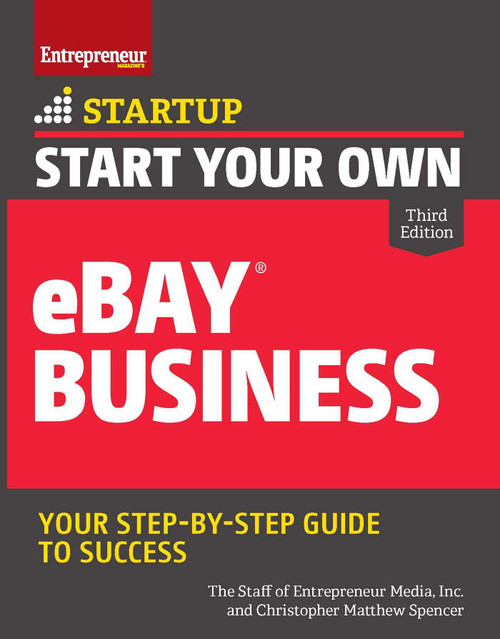 Start Your Own eBay Business by Christopher Matthew Spencer, The Staff of Entrepreneur Media, 9781599186702