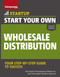 Start Your Own Wholesale Distribution Business by The Staff of Entrepreneur Media, Christopher Matthew Spencer, 9781599186719