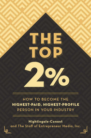 The Top 2 Percent (How to Become the Highest-Paid, Highest-Profile Person in Your Industry) by Nightingale-Conant, The Staff of Entrepreneur Media, 9781642011111