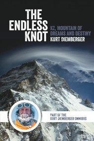 The Endless Knot (K2, Mountain of Dreams and Destiny) by Kurt Diemberger, Audrey Salkeld, 9781911342656