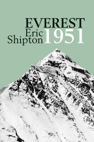 Everest 1951 (The Mount Everest Reconnaissance Expedition 1951) by Eric Shipton, Stephen Venables, 9781912560110