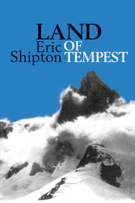 Land of Tempest (Travels in Patagonia: 1958-1962) by Eric Shipton, 9781912560097