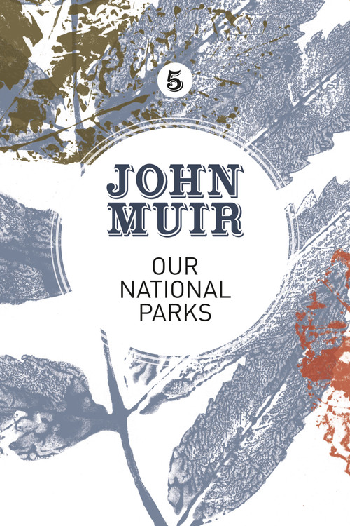 Our National Parks (A campaign for the preservation of wilderness) by John Muir, Terry Gifford, 9781911342069