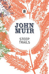 Steep Trails (A collection of wilderness essays and tales) by John Muir, Terry Gifford, 9781911342083