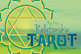 My First Relationship Tarot ((Tarot Kit Box Set with 78 Cards and Guide Book)) by Eleanor Hammond, 9780764355103