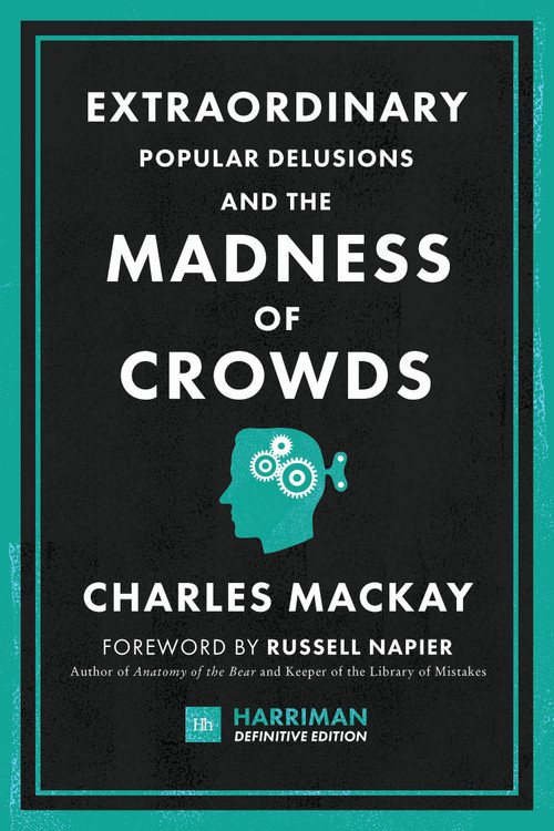 Extraordinary Popular Delusions and the Madness of Crowds by Charles Mackay, 9780857197429
