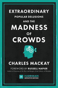 Extraordinary Popular Delusions and the Madness of Crowds by Charles Mackay, 9780857197429