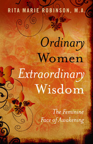 Ordinary Women, Extraordinary Wisdom (The Feminine Face of Awakening) by Rita Marie Robinson, 9781846940682