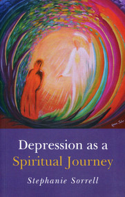 Depression as a Spiritual Journey by Stephanie Sorrell, 9781846942235