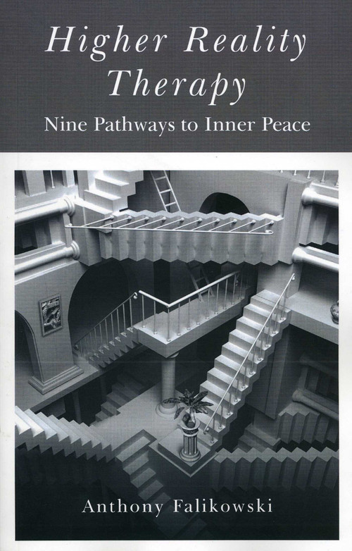 Higher Reality Therapy (Nine Pathways to Inner Peace) by Anthony Falikowski, 9781846942570