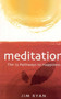 Meditation: 13 Pathways to Happiness by Jim Ryan, 9781905047727