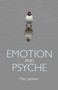 Emotion and Psyche by Marc Jackson, 9781846943782