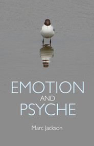 Emotion and Psyche by Marc Jackson, 9781846943782