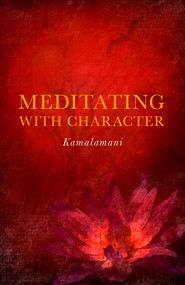 Meditating with Character by Kamalamani, 9781846945069