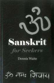 Sanskrit for Seekers by Dennis Waite, 9781782792277