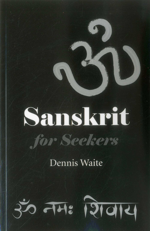 Sanskrit for Seekers by Dennis Waite, 9781782792277