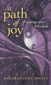 A Path of Joy (Popping into Freedom) by Paramananda Ishaya, 9781782793236