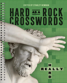 Hard as a Rock Crosswords: Really Hard by Stanley Newman, 9781454944225