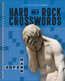 Hard as a Rock Crosswords: Super Hard by Stanley Newman, 9781454944232