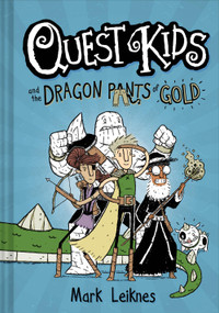 Quest Kids and the Dragon Pants of Gold by Mark Leiknes, 9781454946250