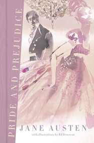 Pride and Prejudice (Deluxe Edition) by Jane Austen, Bil Donovan, 9781454947547