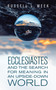 Ecclesiastes and the Search for Meaning in an Upside-Down World by Russell L. Meek, 9781683074168